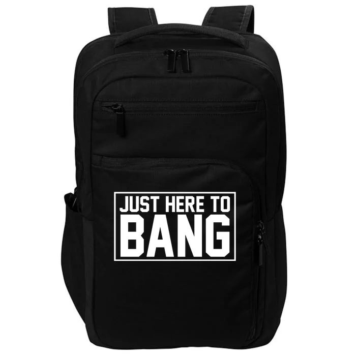 Just Here To Bang 4th Of July Impact Tech Backpack