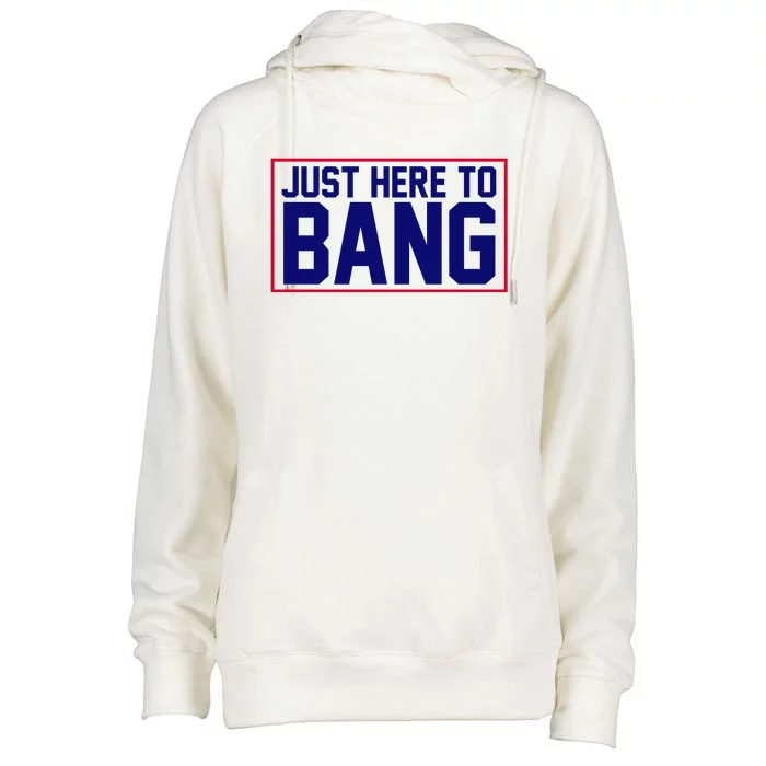 Just Here To Bang 4th Of July Womens Funnel Neck Pullover Hood