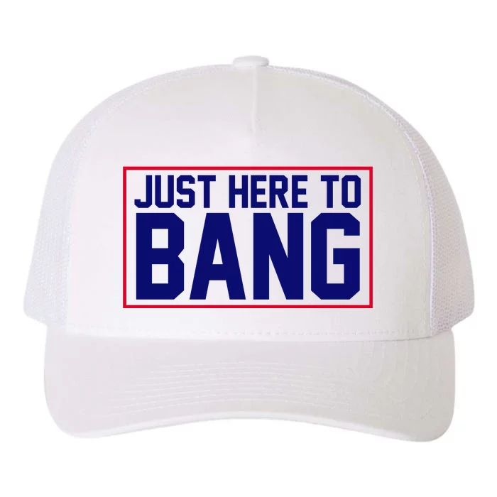 Just Here To Bang 4th Of July Yupoong Adult 5-Panel Trucker Hat