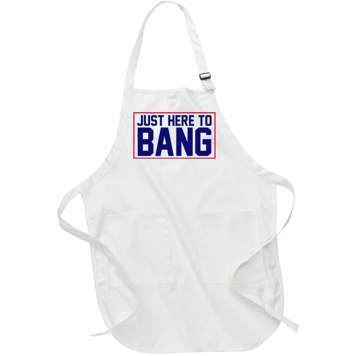 Just Here To Bang 4th Of July Full-Length Apron With Pocket