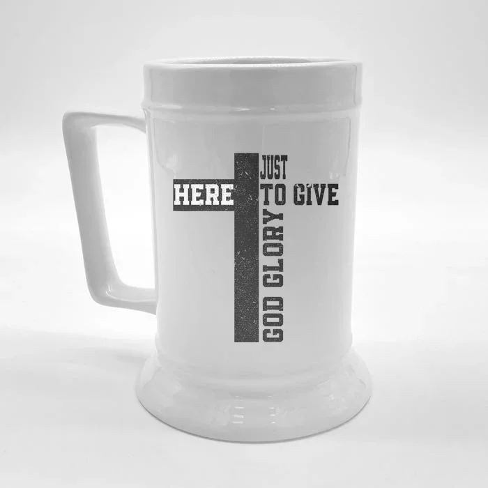 Just Here To Give God Glory Cute Front & Back Beer Stein