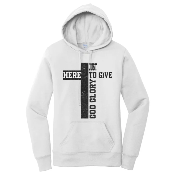 Just Here To Give God Glory Cute Women's Pullover Hoodie