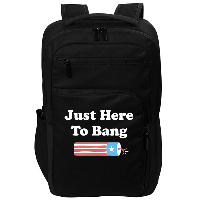 Just Here To Bang 4th Of July Usa American Flag Impact Tech Backpack