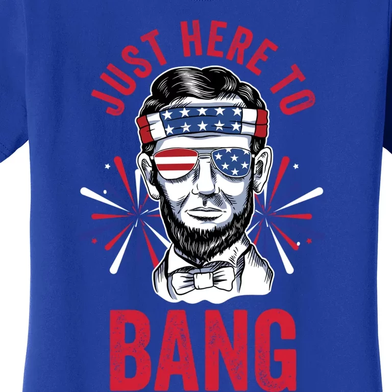 Just Here To Bang Fireworks Director Lincoln Great Gift Women's T-Shirt