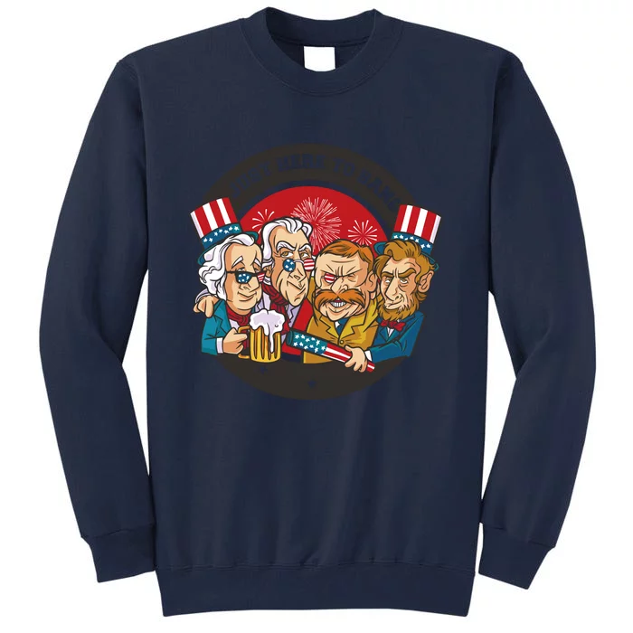 Just Here To Bang American Presidents Tall Sweatshirt