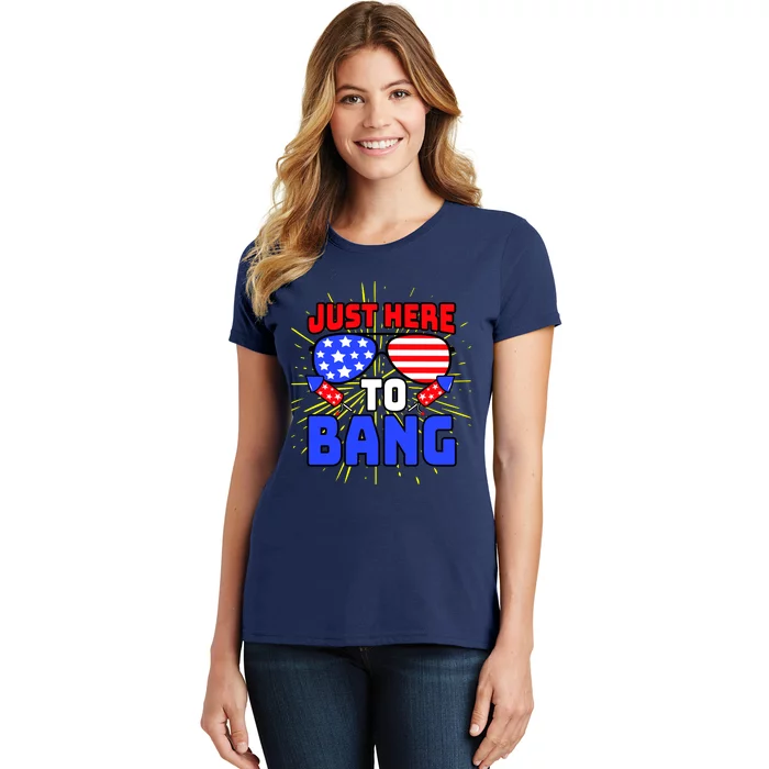 Just Here To Bang Funny 4th Of July USA Merica America Women's T-Shirt