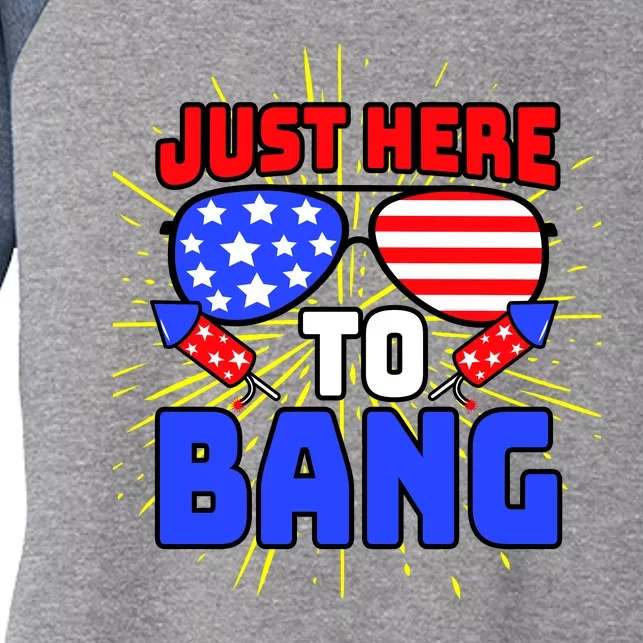 Just Here To Bang Funny 4th Of July USA Merica America Women's Tri-Blend 3/4-Sleeve Raglan Shirt