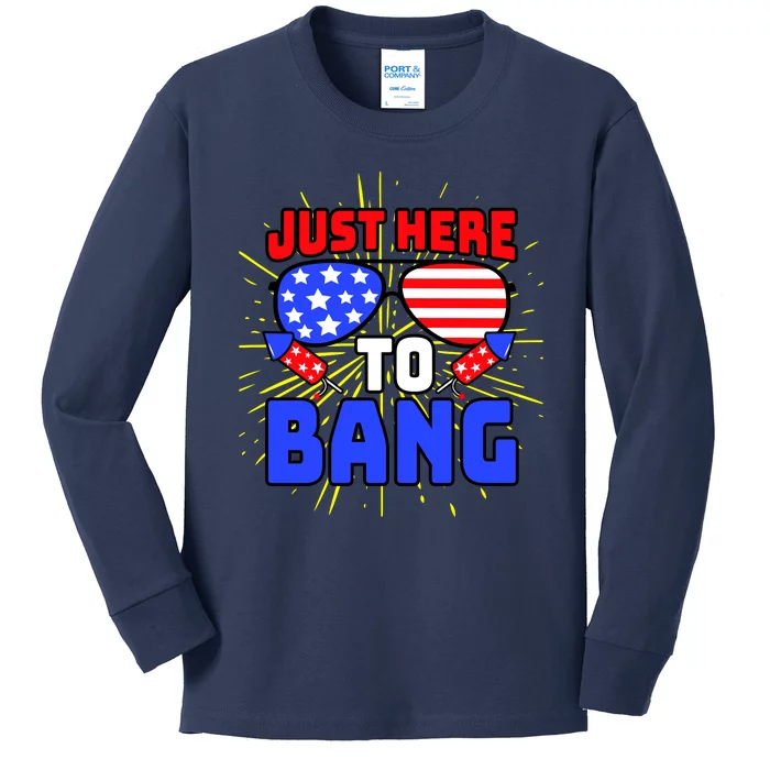 Just Here To Bang Funny 4th Of July USA Merica America Kids Long Sleeve Shirt