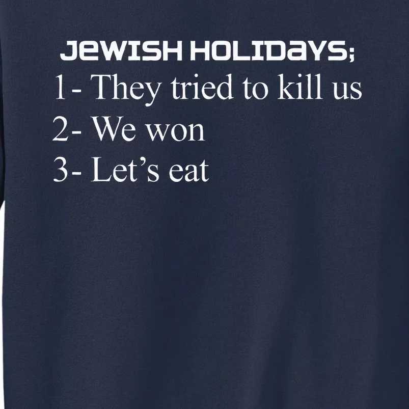 Jewish Holidays They Tried To Kill Us We Won LetS Eat Sweatshirt