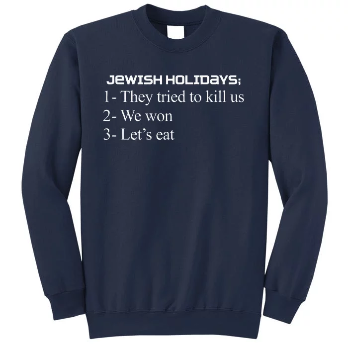 Jewish Holidays They Tried To Kill Us We Won LetS Eat Sweatshirt