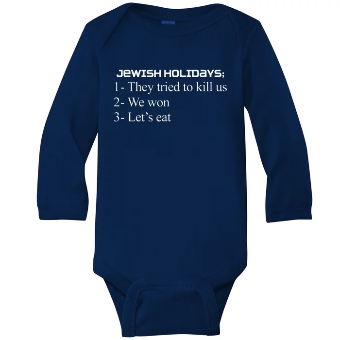 Jewish Holidays They Tried To Kill Us We Won LetS Eat Baby Long Sleeve Bodysuit