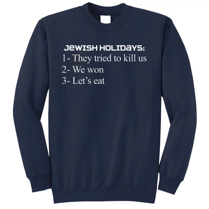 Jewish Holidays They Tried To Kill Us We Won LetS Eat Tall Sweatshirt