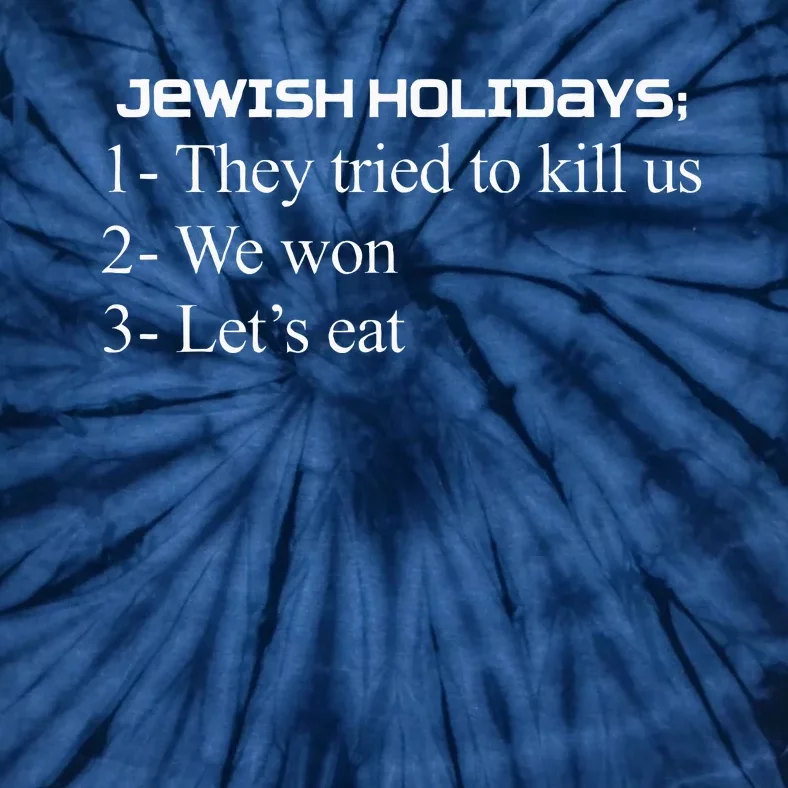 Jewish Holidays They Tried To Kill Us We Won LetS Eat Tie-Dye T-Shirt