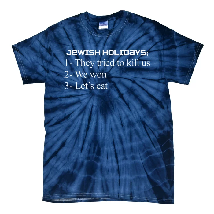 Jewish Holidays They Tried To Kill Us We Won LetS Eat Tie-Dye T-Shirt