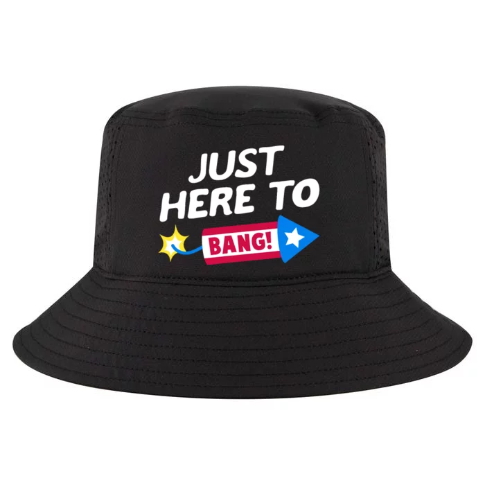 Just Here To Bang Funny Fireworks 4th Of July Fourth Of July Cool Comfort Performance Bucket Hat