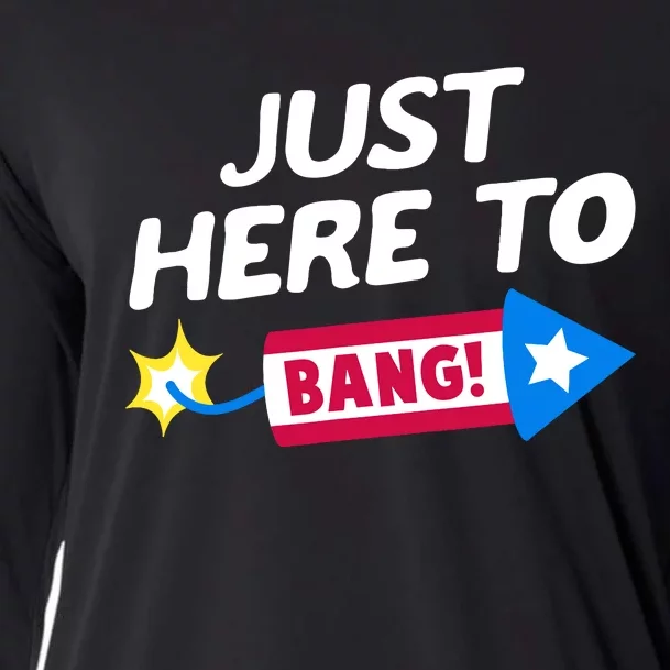 Just Here To Bang Funny Fireworks 4th Of July Fourth Of July Cooling Performance Long Sleeve Crew