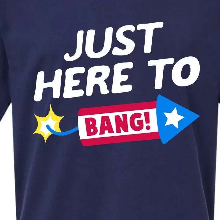 Just Here To Bang Funny Fireworks 4th Of July Fourth Of July Sueded Cloud Jersey T-Shirt