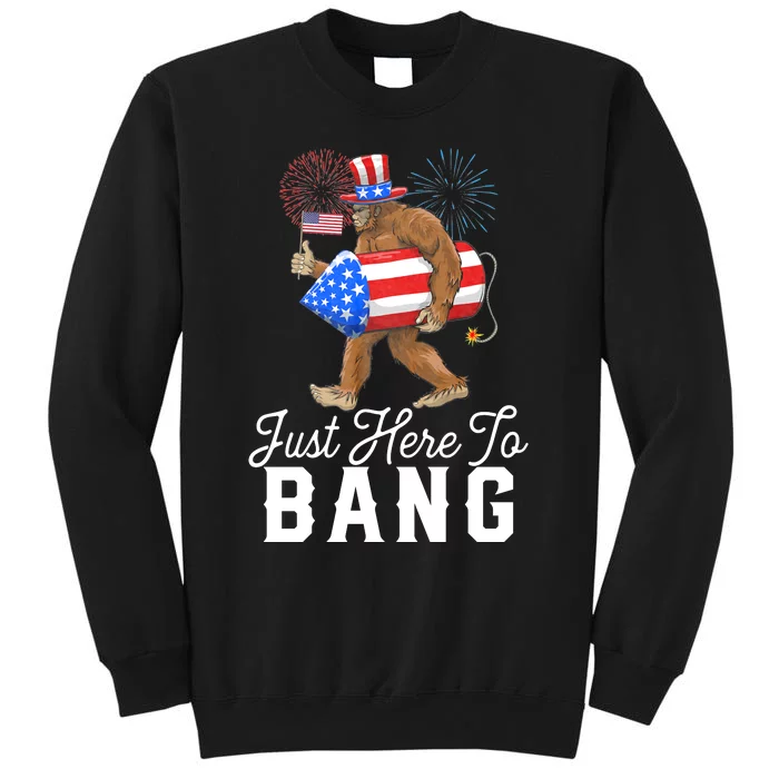 Just Here To Bang Patriotic Bigfoot 4th Of July American Flag Sasquatch Tall Sweatshirt