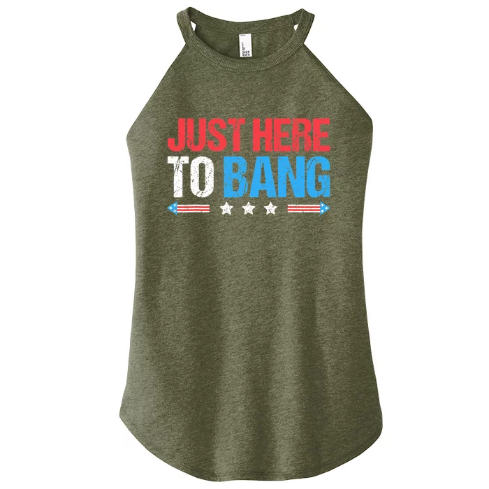 Just Here To Bang Funny Fireworks 4th Of July Women’s Perfect Tri Rocker Tank