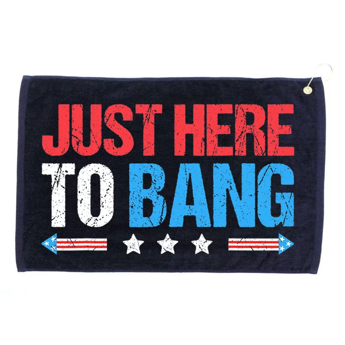 Just Here To Bang Funny Fireworks 4th Of July Grommeted Golf Towel