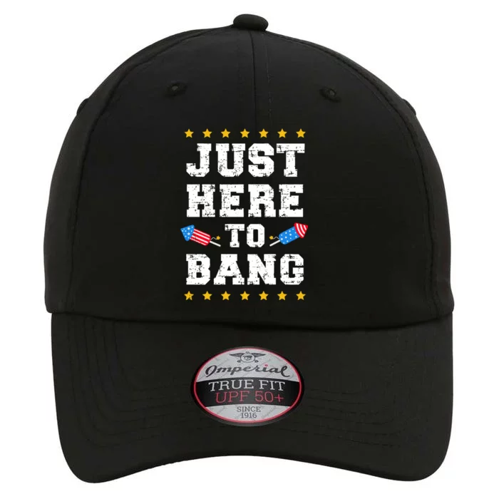 Just Here To Bang Fireworks USA Flag Patriotic 4th Of July The Original Performance Cap