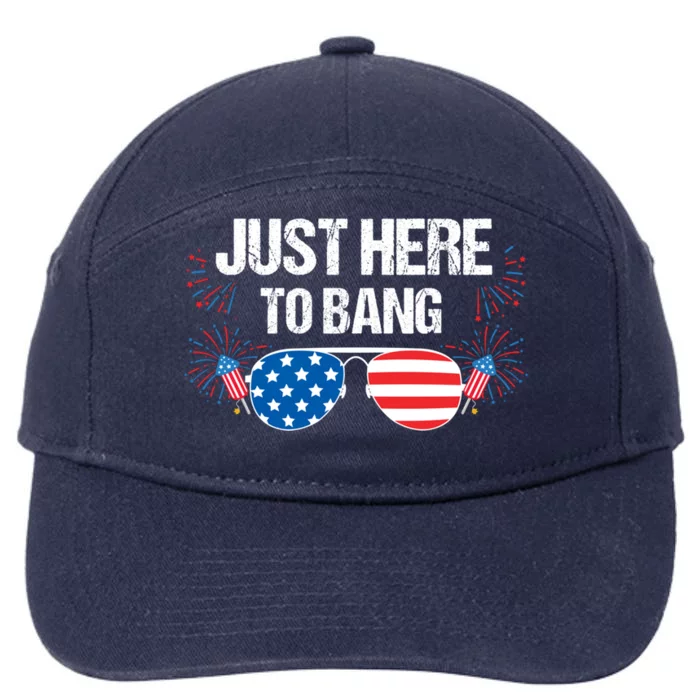 Just Here To Bang 4th Of July Fireworks Director Gift 7-Panel Snapback Hat