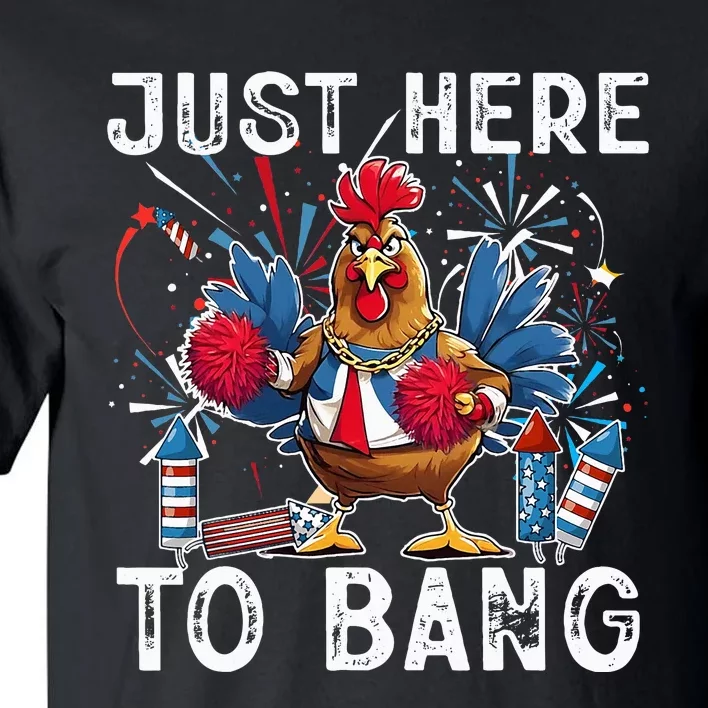 Just Here To Bang Chicken 4th Of July Us Flag Firecrackers Tall T-Shirt