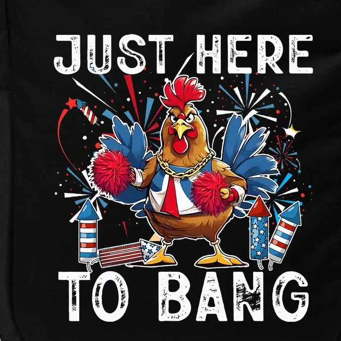 Just Here To Bang Chicken 4th Of July Us Flag Firecrackers Impact Tech Backpack