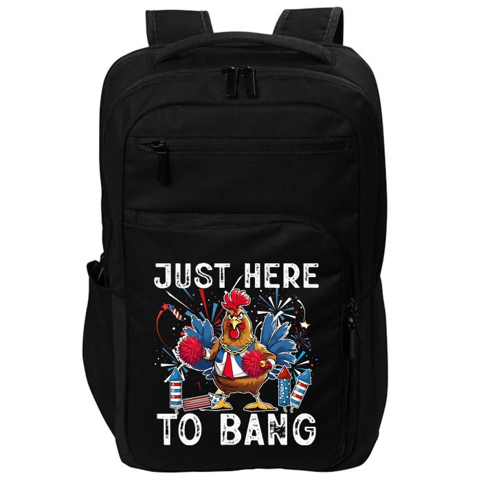 Just Here To Bang Chicken 4th Of July Us Flag Firecrackers Impact Tech Backpack