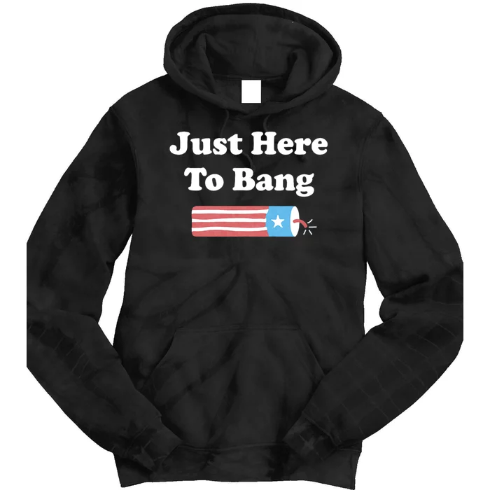 Just Here To Bang 4th Of July Usa American Flag Tie Dye Hoodie