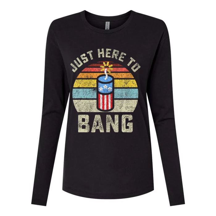 Just Here to Bang Funny 4th of July Fourth of July Womens Cotton Relaxed Long Sleeve T-Shirt