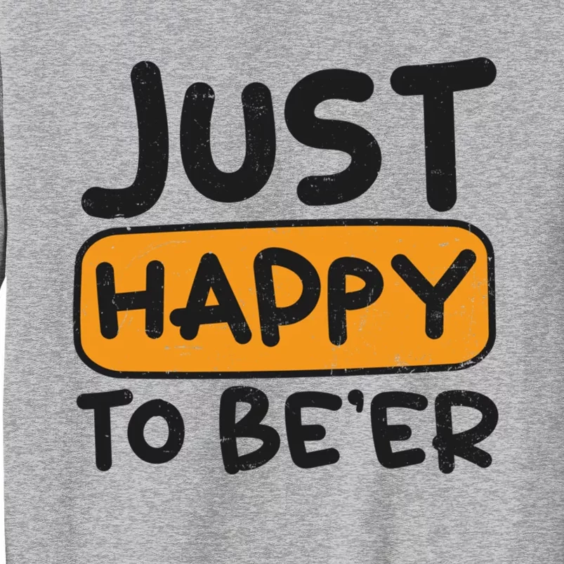 Just Happy To Beer Design Bbq Beer Freedom Funny Gift Sweatshirt