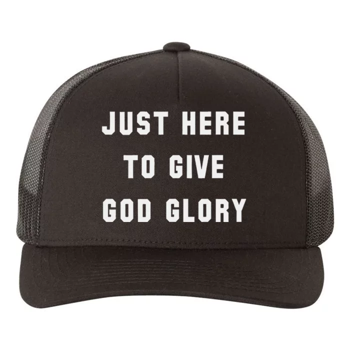 Just Here To Give God Glory Yupoong Adult 5-Panel Trucker Hat