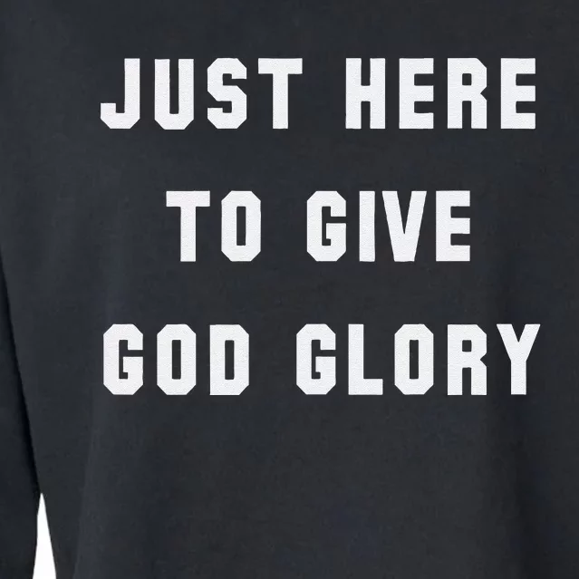 Just Here To Give God Glory Cropped Pullover Crew