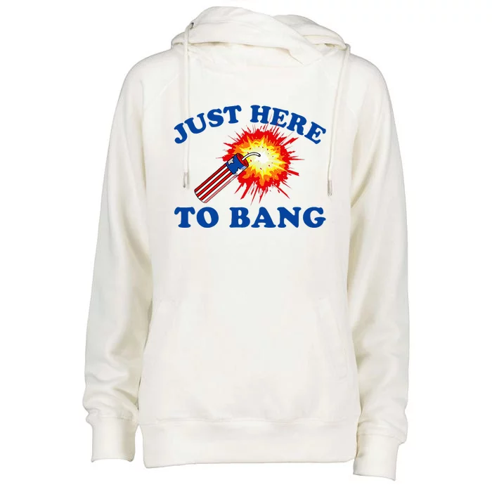 Just Here To Bang Funny Exploding Bang Saying Womens Funnel Neck Pullover Hood