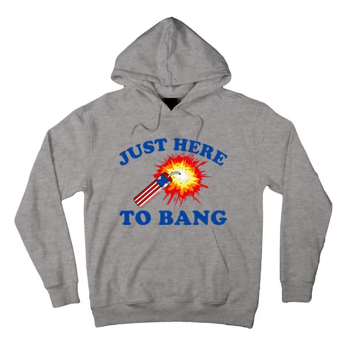 Just Here To Bang Funny Exploding Bang Saying Tall Hoodie