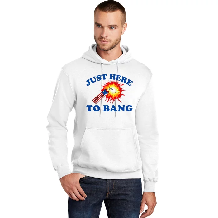 Just Here To Bang Funny Exploding Bang Saying Hoodie