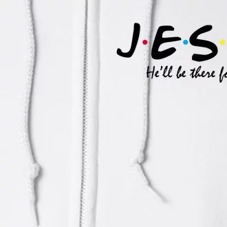 Jesus He Will Be There For You Christian Full Zip Hoodie