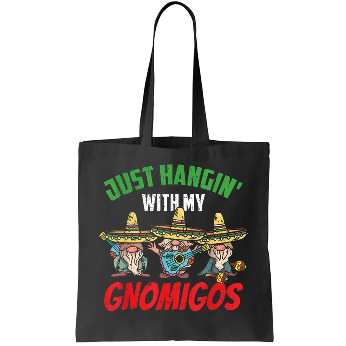 Just Hanging With My Gnomigos Mexican Pride Cinco De Mayo Tote Bag