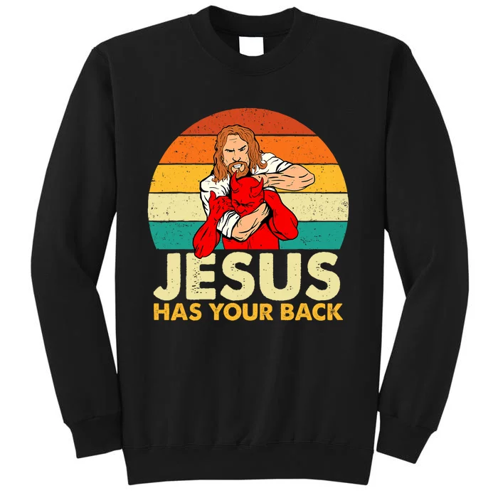 Jesus Has Your Back Christian Believer Faith Religious Tall Sweatshirt