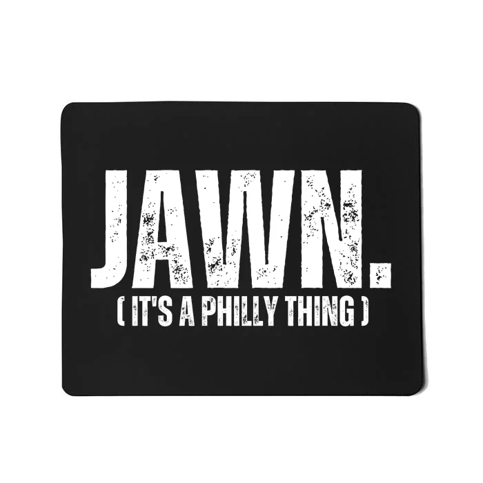 Jawn Its A Phill Y Thing Mousepad