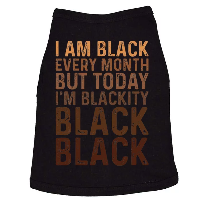 Juneteenth I Am Black Every Month african american Blackity Doggie Tank