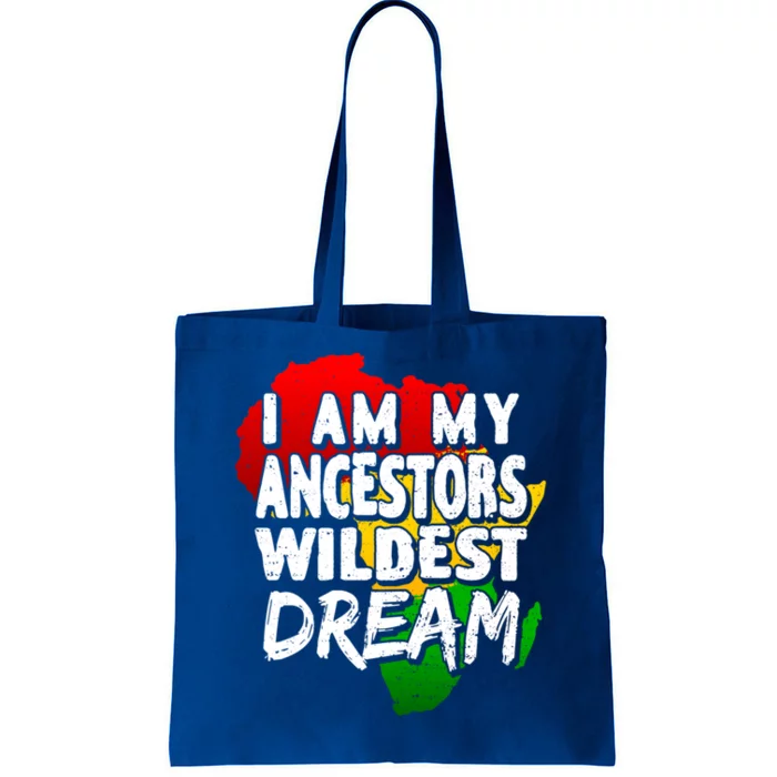 Juneteenth I Am My Ancestors Wildest Dream Black History Gift Tote Bag