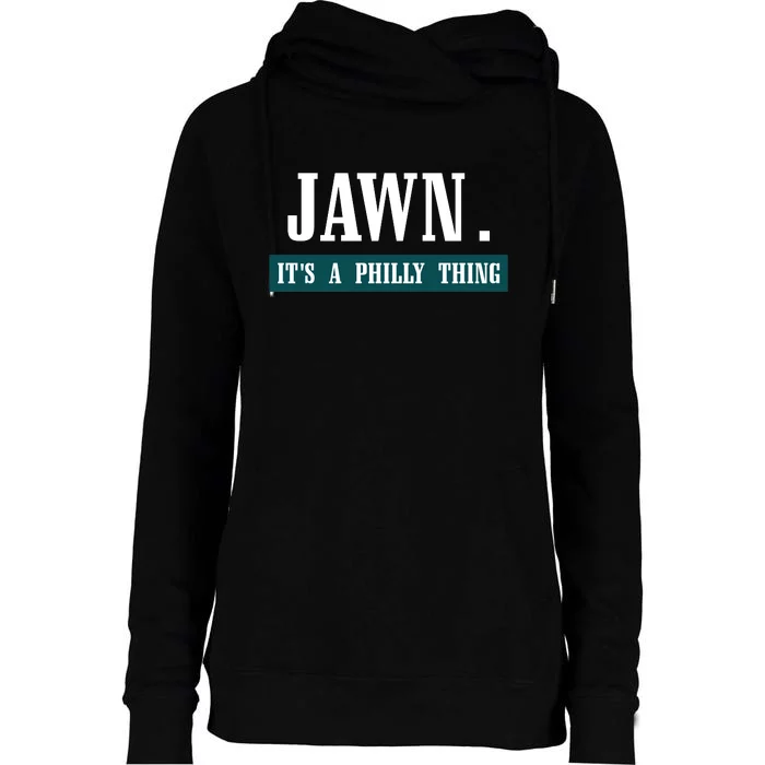 Jawn Its A Philly Thing Philadelphia Slang Womens Funnel Neck Pullover Hood