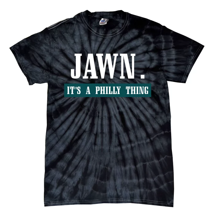 Jawn Its A Philly Thing Philadelphia Slang Tie-Dye T-Shirt