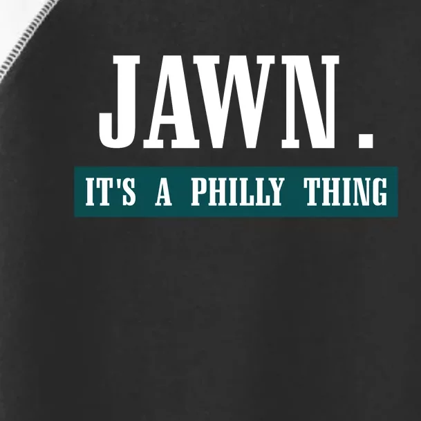 Jawn Its A Philly Thing Philadelphia Slang Toddler Fine Jersey T-Shirt