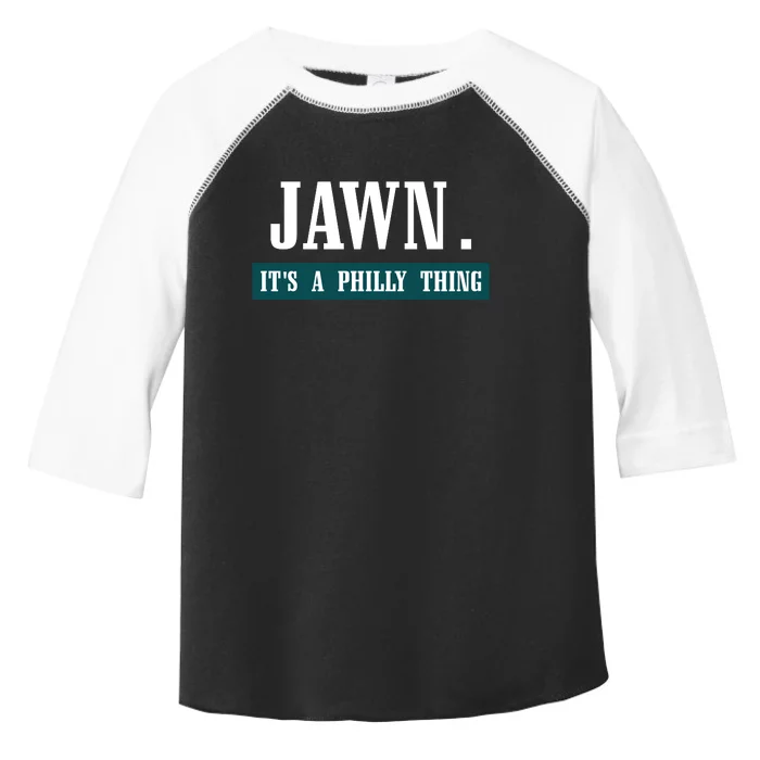 Jawn Its A Philly Thing Philadelphia Slang Toddler Fine Jersey T-Shirt