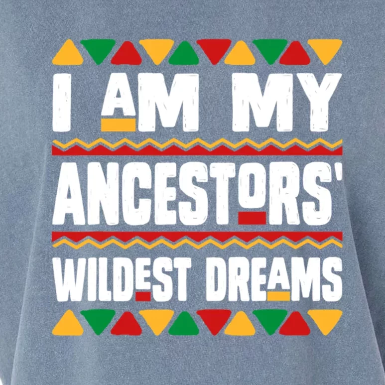 Juneteenth I Am My Ancestors Wildest Dreams Great Gift Garment-Dyed Women's Muscle Tee