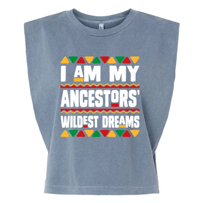 Juneteenth I Am My Ancestors Wildest Dreams Great Gift Garment-Dyed Women's Muscle Tee