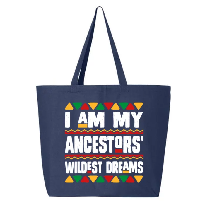 Juneteenth I Am My Ancestors Wildest Dreams Great Gift 25L Jumbo Tote